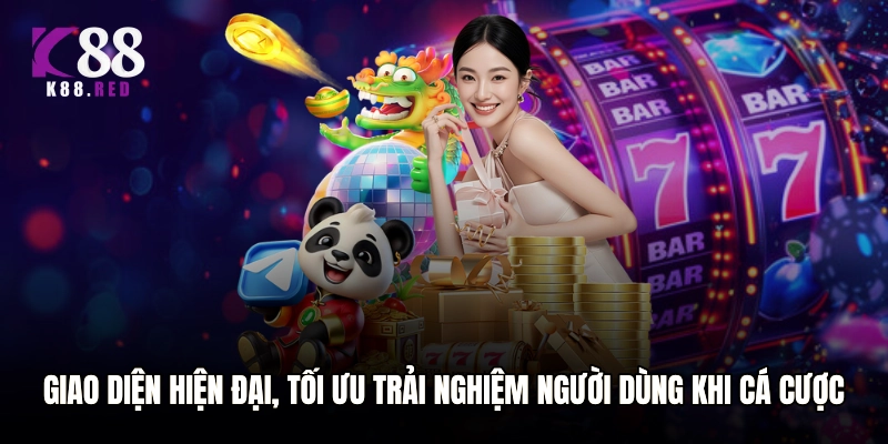 Giao diện hiện đại, tối ưu trải nghiệm người dùng khi cá cược Giao diện hiện đại, tối ưu trải nghiệm người dùng khi cá cược