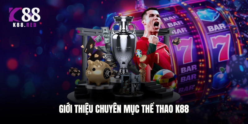 Giới thiệu chuyên mục thể thao K88