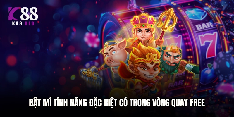 Bật mí tính năng đặc biệt có trong vòng quay free