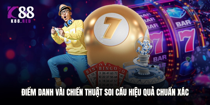 Điểm danh vài chiến thuật soi cầu hiệu quả chuẩn xác